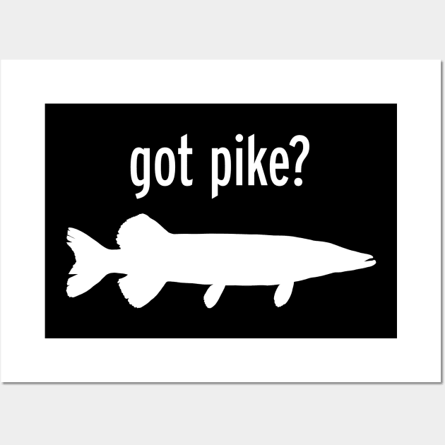 GOT PIKE? Wall Art by officegeekshop